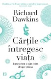 Cumpara ieftin Cartile intregesc viata. Cum scriem si cum citim despre stiinta/Richard Dawkins