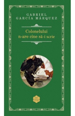 Colonelului N-Are Cine Sa-I Scrie Rao Clasic, Gabriel Garcia Marquez - Editura RAO Books foto