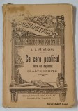 CE CERE PUBLICUL DELA UN DEPUTAT , SCHITE SI AMINTIRI de D.D. PATRASCANU , EDITIE INTERBELICA