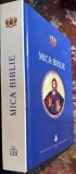 MICA BIBLIE,Publ.cu binecuv.Preaf.Parinte DANIEL PATRIARHUL B.O.R./EDITURA INSTITUTULUI BIBLIC si de MISIUNE ORTODOXA 2016/CARTONATA,FOR. MARE,607pag.