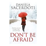 Don&#039;t Be Afraid