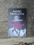 Cazul scriitorului dispărut - Andrei Manolescu