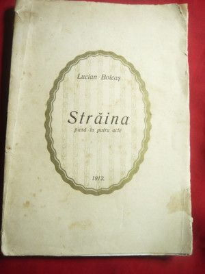 Lucian Bolcas -Straina - Prima Ed. 1912 Tiparul Tipografiei Doina in Beius ,125p foto