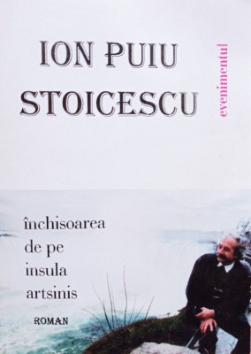 Ion Puiu Stoicescu - Inchisoarea de pe insula artsinis (semnata) foto