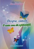 Despre cancer. O carte care da speranta - Lise Bourbeau (cateva sublinieri)
