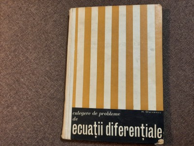 M. Ghermanescu - Culegere de probleme de ecuatii diferentiale foto