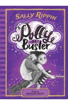 Polly Si Buster.Misterul Pietrelor Magice Vol 2, Sally Rippin - Editura Humanitas foto
