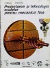 Proiectarea Si Tehnologia Sculelor Pentru Mecanica Fina - C.minciu V. Matache , X310