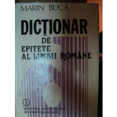 DICTIONAR DE EPITETE AL LIMBII ROMANE- MARIN BUCA, BUC. 1985