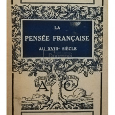 D. Mornet - La pensee francaise au XVIII siecle (editia 1936)