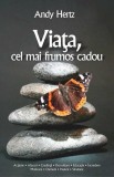 Cumpara ieftin Viața, cel mai frumos cadou - Paperback brosat - Andy Hertz