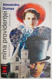 Mana Providentei - Alexandre Dumas - Carte de Aventura, Beletristica - Editie Noua/Anticariat