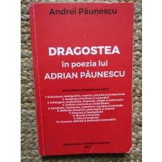 DRAGOSTEA IN POEZIA LUI ADRIAN PAUNESCU de ANDREI PAUNESCU , 2019