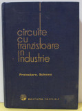 CIRCUITE CU TRANZISTOARE IN INDUSTRIE , PROIECTARE , SCHEME , VOLUMUL I de ION FELEA , 1963