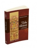 Roba tibetana. Aventurile unui calator in astral - Lobsang Rampa, Monica Medeleanu