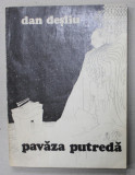 DEDICATIA LUI DAN DESLIU PE VOLUMUL &#039; PAVAZA PUTREDA &#039;&#039; de DAN DESLIU , coperta de FLORIN PUCA , 1981