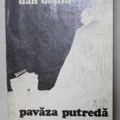 DEDICATIA LUI DAN DESLIU PE VOLUMUL ' PAVAZA PUTREDA '' de DAN DESLIU , coperta de FLORIN PUCA , 1981
