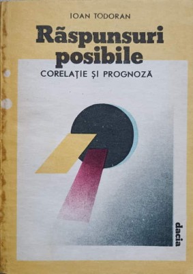 RASPUNSURI POSIBILE. CORELATIE SI PROGNOZA-IOAN TODORAN-232971 foto