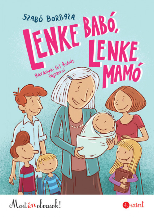 Lenke Bab&oacute;, Lenke Mam&oacute; - Most &eacute;n olvasok! 4. szint - Szab&oacute; Borb&aacute;la