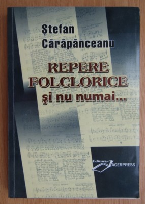 Stefan Carapanceanu - Repere folclorice si nu numai... dedicatie foto