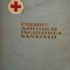 Octavian Belea - Primul ajutor si ingrijirea sanatatii (editia 1959)