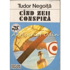 Cind Zeii Conspira - Tudor Negoita