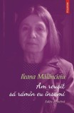 Cumpara ieftin Am reușit să răm&acirc;n eu &icirc;nsămi - Paperback brosat - Ileana Mălăncioiu - Polirom
