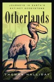 Otherlands: Journeys in Earth&#039;s Extinct Ecosystems