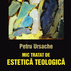 AMS - PETRU URSACHE - MIC TRATAT DE ESTETICA TEOLOGICA (CU AUTOGR. PTR.STEICIUC)
