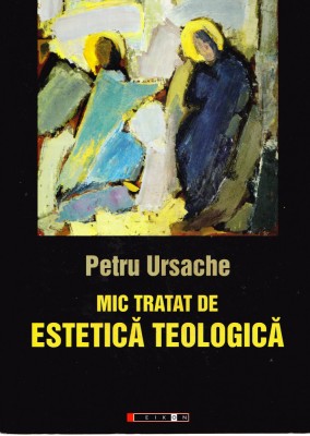 AMS - PETRU URSACHE - MIC TRATAT DE ESTETICA TEOLOGICA (CU AUTOGR. PTR.STEICIUC) foto
