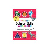 My First Scissor Skills Workbook: Practice for Kids with Cut-And Paste Activities to Build Hand-Eye Coordination and Fine Motor Skills