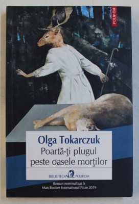 POARTA - TI PLUGUL PESTE OASELE MORTILOR de OLGA TOKARCZUK , 2019 foto