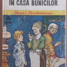 (C529) IONEL TEODOREANU - IN CASA BUNICILOR
