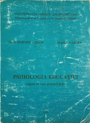 PSIHOLOGIA EDUCATIEI-ELENA DIMITRIU-TIRON, MARIA I. CARCEA foto