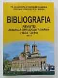 BIBLIOGRAFIA REVISTEI , BISERICA ORTODOXA ROMANA , 1874 - 2014 , VOLUMUL II de ALEXANDRU STANCIULESCU si CRISTIAN STANCIULESCU , 2016