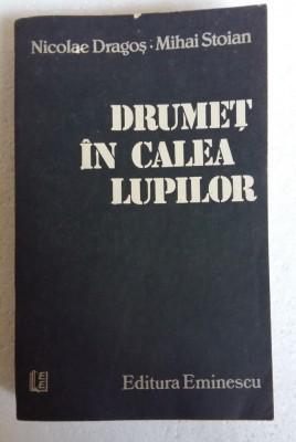 (C478) NICOLAE DRAGOS / MIHAI STOIAN - DRUMET IN CALEA LUPILOR foto