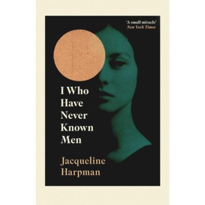 I Who Have Never Known Men - Jacqueline Harpman foto