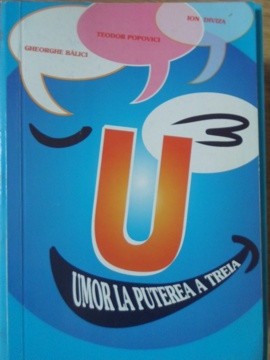 UMOR LA PUTEREA A TREIA. EPIGRAME-GHEORGHE BALICI, TEODOR POPOVICI, ION DIVIZA-234902