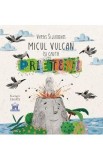 Micul vulcan isi cauta prieteni - Virgis Sidlauskas