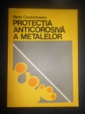Protectia Anticorosiva a Metalelor - Maria Constantinescu, Editura Tehnica 1979, 280 pagini