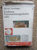 Steven Runciman - Caderea Constantinopolului 1453