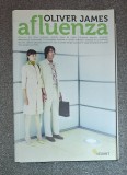 Afluenza - Oliver James (2009) - Dezvoltare Personala, Stare Buna