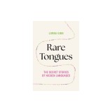 Rare Tongues: The Secret Stories of Hidden Languages