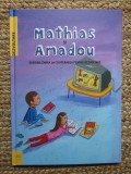 MATHIAS SI AMADOU - SENSIBILIZAREA LA COOPERAREA PENTRU DEZVOLTARE, 2007
