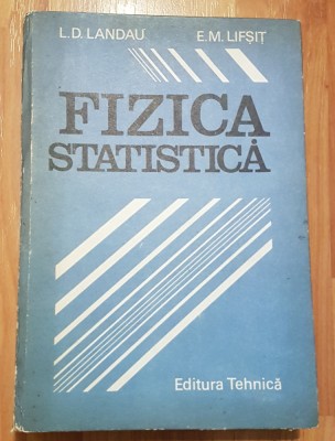 Fizica Statistica de L.d. Landau E.m. Lifsit foto