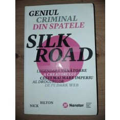 Geniul criminal din spatele Silk Road- Nick Bilton