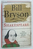 SHAKESPEARE , THE WORLD AS A STAGE by BILL BRYSON , 2007 * TEXT IN LIMBA ENGLEZA A