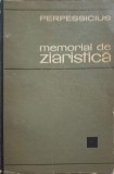 Memorial de Jurnalistica Vol. 1 - Perpessicius, Editura Minerva 1974, Coperta Cartonata, 484 pagini, Carte Biografica