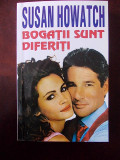 BOGATII SUNT DIFERITI- SUSAN HOWATCH, r4b