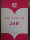 Jar - Liviu Rebreanu, Garamond 1994, Roman, Beletristica, Coperta Necartonata